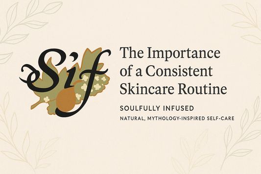 The Importance of a Consistent Skincare Routine