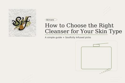 How to Choose the Right Cleanser for Your Skin Type